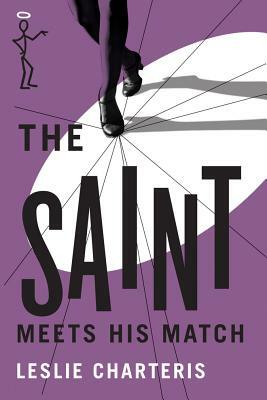 The Saint Meets His Match by Leslie Charteris