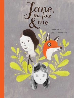 Jane, the Fox and Me by Isabelle Arsenault, Fanny Britt