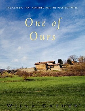 One of Ours by Willa Cather