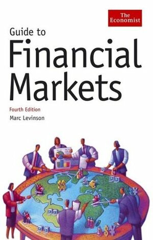 Guide to Financial Markets (The Economist) by Marc Levinson