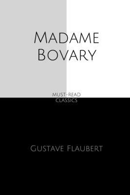 Madame Bovary by Gustave Flaubert