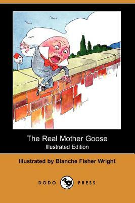 The Real Mother Goose (Illustrated Edition) (Dodo Press) by 
