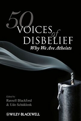 50 Voices of Disbelief by Russell Blackford, Udo Schüklenk