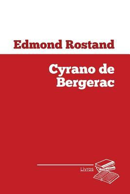 Cyrano de Bergerac by Edmond Rostand