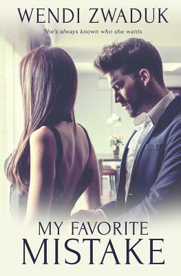 My Favorite Mistake by Wendi Zwaduk