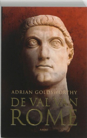 De val van Rome by Adrian Goldsworthy