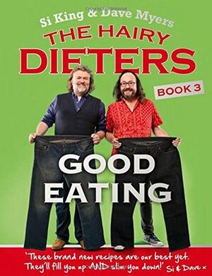 The Hairy Dieters: Good Eating by Si King, Hairy Bikers, Dave Myers