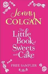 The Little Book of Sweets and Cake: A Jenny Colgan Sampler by Jenny Colgan