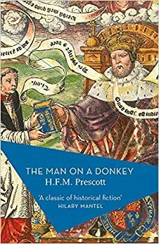 The Man on a Donkey by H.F.M. Prescott