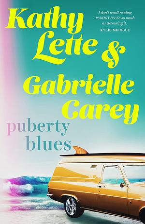 Puberty Blues by Gabrielle Carey, Kathy Lette