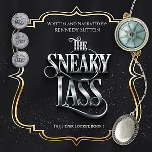The Sneaky Lass by Kennedy Sutton