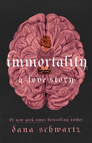 Imortalidade - Uma história de amor by Dana Schwartz