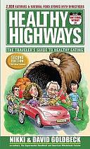 Healthy Highways: The Traveler's Guide to Healthy Eating by Nikki Goldbeck, David Goldbeck