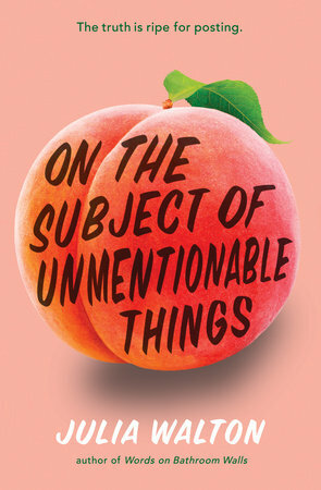 On the Subject of Unmentionable Things by Julia Walton