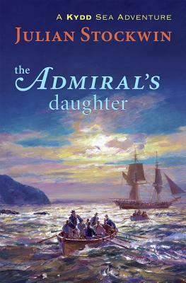 The Admiral's Daughter: A Kydd Sea Adventure by Julian Stockwin