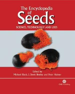 The Encyclopedia of Seeds: Science, Technology and Uses by Michael J. Black