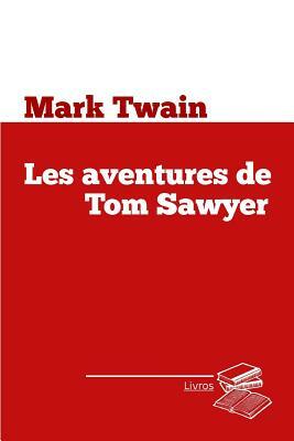 Les Aventures de Tom Sawyer by Mark Twain