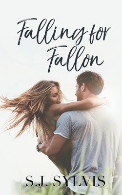 Falling for Fallon by S. J. Sylvis