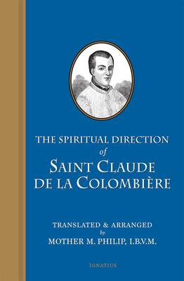 The Spiritual Direction of St. Claude de la Colombiere by Claude de la Colombière