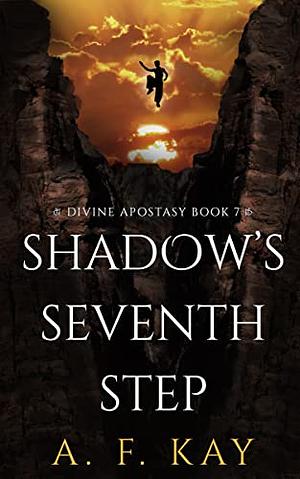 Shadow's Seventh Step  by A.F. Kay