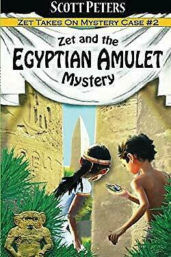 Zet and the Egyptian Amulet Mystery by Scott Peters