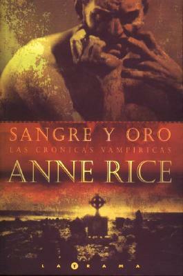 Sangre y oro by Anne Rice