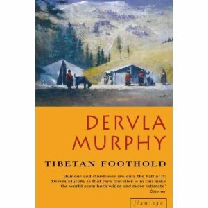 Tibetan Foothold by Dervla Murphy