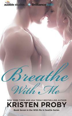 Breathe with Me by Kristen Proby