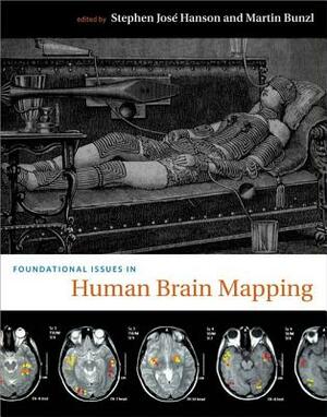 Foundational Issues in Human Brain Mapping by 