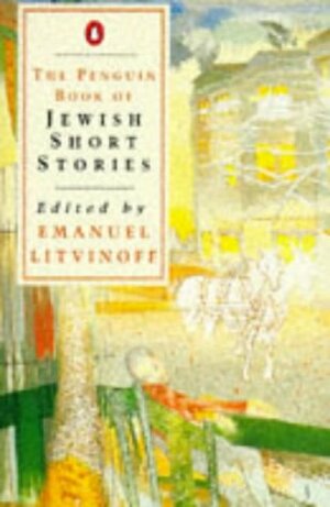 The Penguin Book of Jewish Short Stories by Lamed Shapiro, Isaac Bashevis Singer, Dan Jacobson, Amos Oz, Isaac Babel, Abraham Reisen, S.Y. Agnon, Philip Roth, Cynthia Ozick, Saul Bellow, Bernard Malamud, Aharon Appelfeld, Muriel Spark, Emanuel Litvinoff, Sholem Aleichem, I.L. Peretz