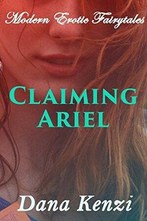 Claiming Ariel: Rough Bareback First Time by Dana Kenzi