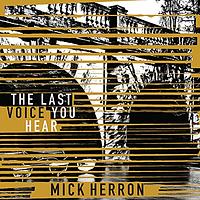 The Last Voice You Hear by Mick Herron