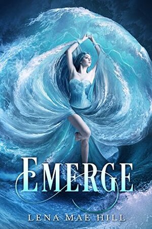 Emerge by Lena Mae Hill
