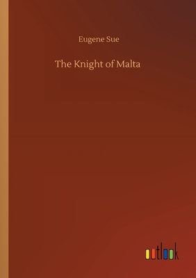 The Knight of Malta by Eugène Sue