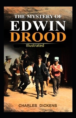 The Mystery of Edwin Drood Illustrated by Charles Dickens