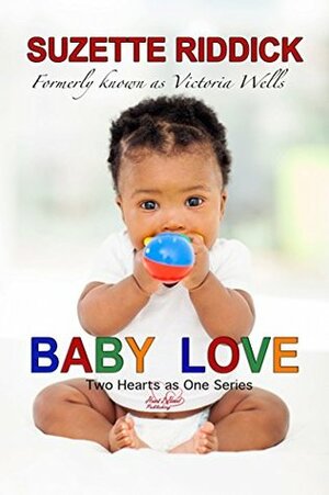 Baby Love: A Short Story (Two Hearts as One Book 1) by Suzette Riddick