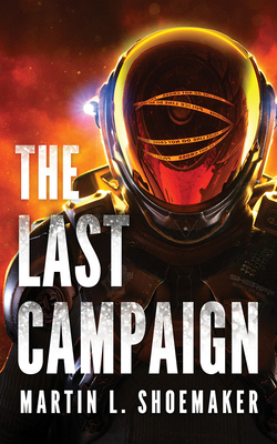 The Last Campaign by Martin L. Shoemaker