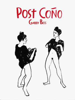 Post Coño by José María Martínez, Gabby Bess, Laia Arqueros