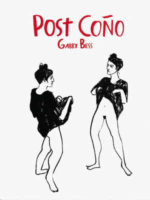 Post Coño by Gabby Bess, Laia Arqueros, José María Martínez