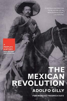 The Mexican Revolution by Adolfo Gilly