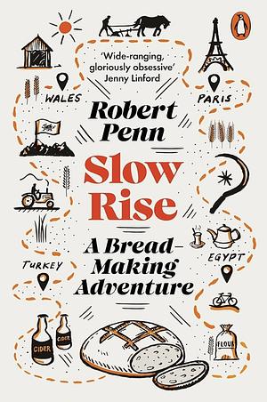 Slow rise: a bread making adventure by Robert Penn