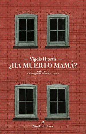 Ha Muerto Mamá? by Vigdis Hjorth