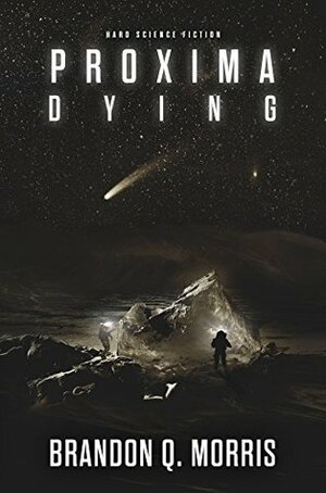 Proxima Dying by Brandon Q. Morris