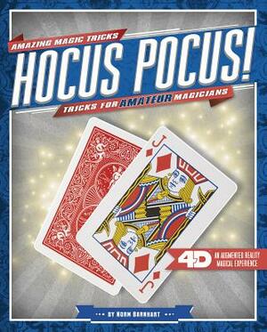 Hocus Pocus! Tricks for Amateur Magicians: 4D a Magical Augmented Reading Experience by Norm Barnhart