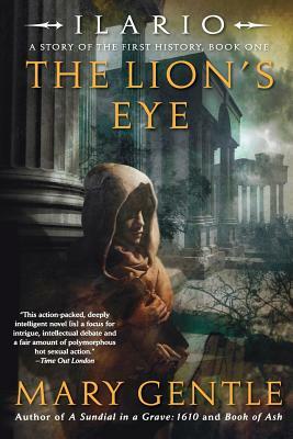 Ilario: The Lion's Eye: A Story of the First History, Book One by Mary Gentle