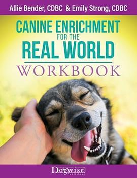 Canine Enrichment for the Real World Workbook by Allie Bender