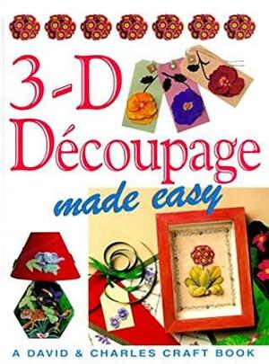 3-D Decoupage Made Easy by Susan Penny