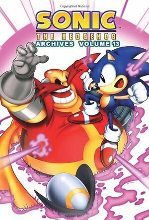 Sonic The Hedgehog Archives: Volume 13 by Karl Bollers, Pam Eklund, Dave Manak, Jim Amash, Brian Thomas, Sam Maxwell, Andrew Pepoy, Ken Penders, Manny Galan, Patrick Spaziante, Harvey Mercadoocasio, Sonic Scribes, Nelson Ortega, Michael Gallagher, Kent Taylor, Art Mawhinney