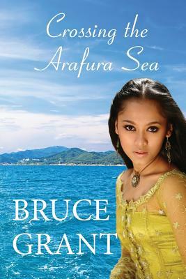 Crossing the Arafura Sea by Bruce Grant