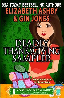 Deadly Thanksgiving Sampler: a Danger Cove Quilting Mystery by Elizabeth Ashby, Gin Jones